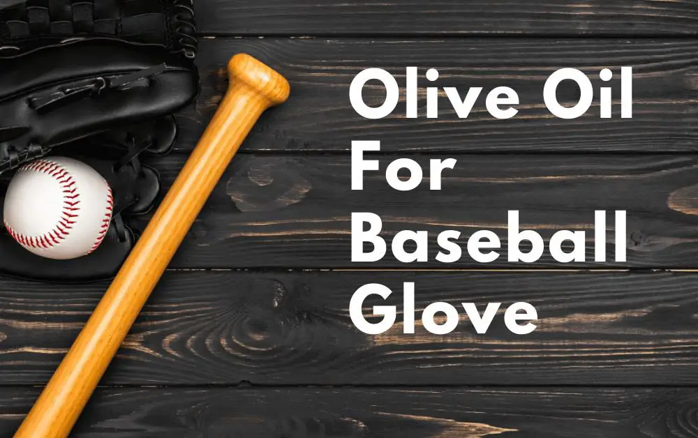 olive oil for baseball glove