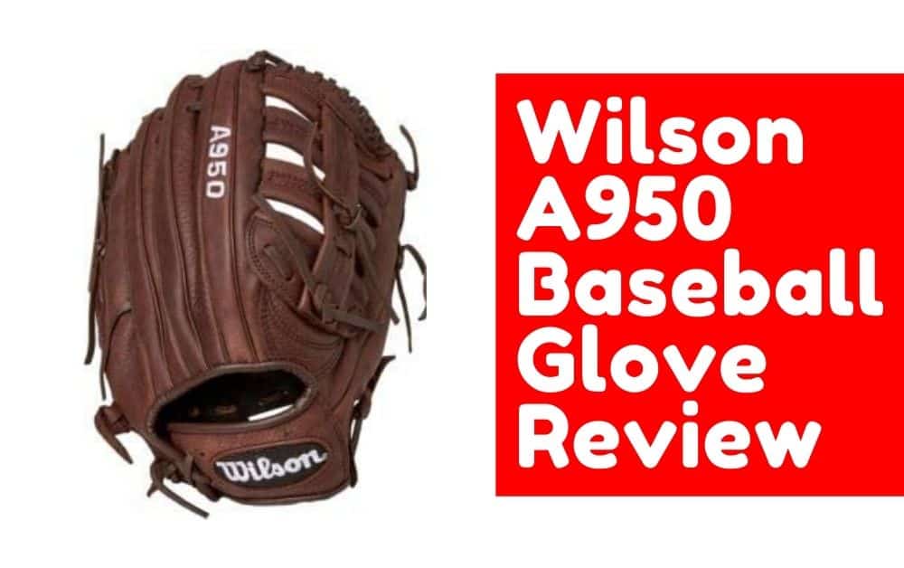 wilson a950 baseball glove review featured image