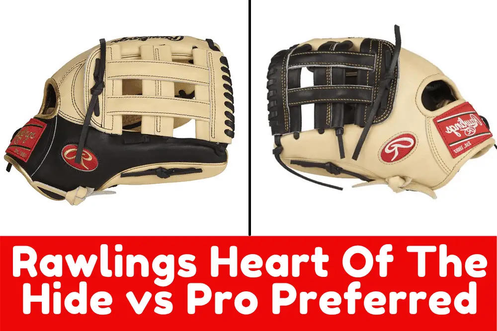 rawlings heart of the hide vs pro preferred featured image