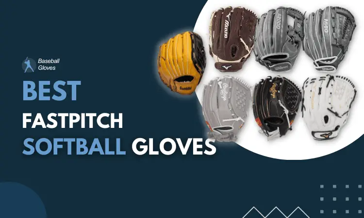 Best Fastpitch Softball Glove