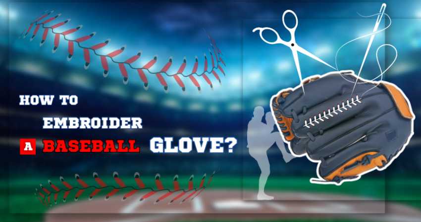 How to Embroider a Baseball Glove How to Embroider a Baseball Glove