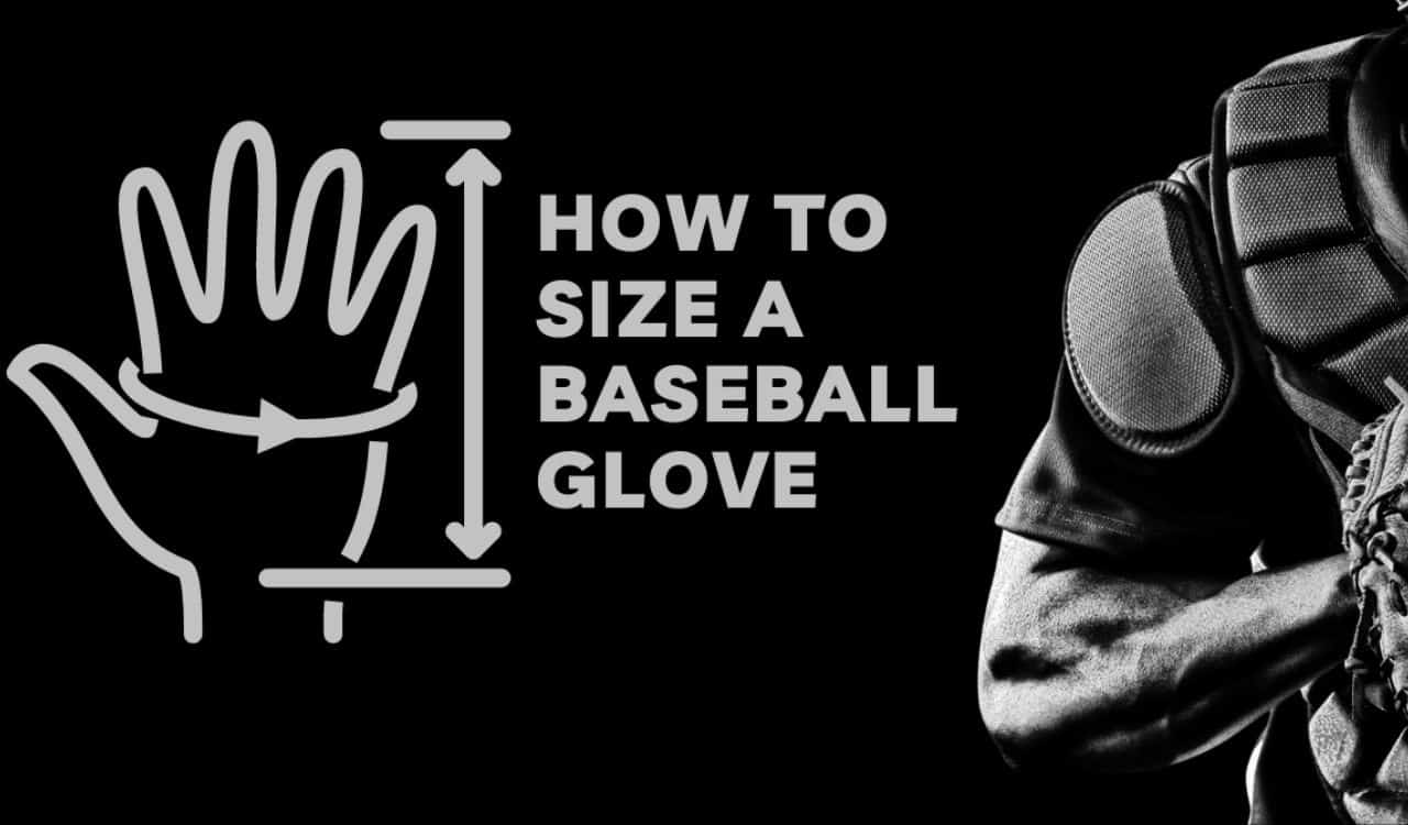 How To Size A Baseball Glove Sizing Chart And Tips