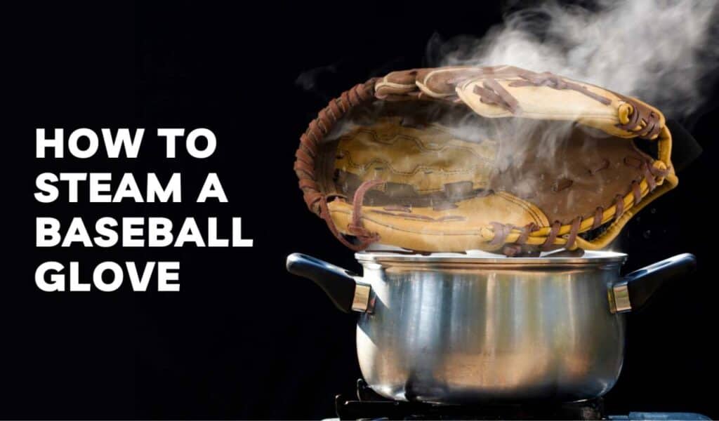 How To Steam a Baseball Glove