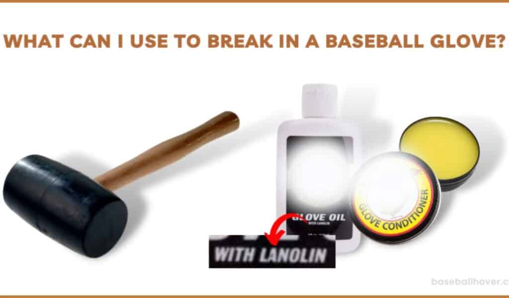 What Can I Use to Break in a Baseball Glove