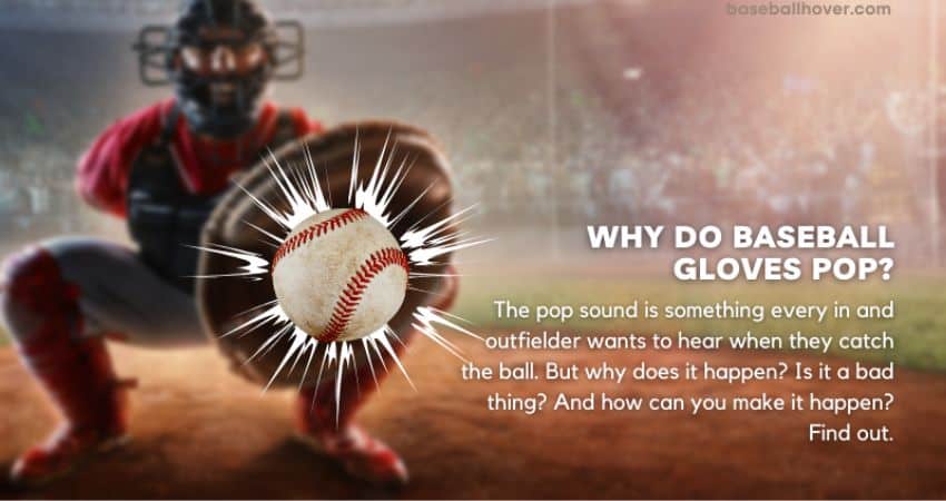 Why Do Baseball Gloves Pop