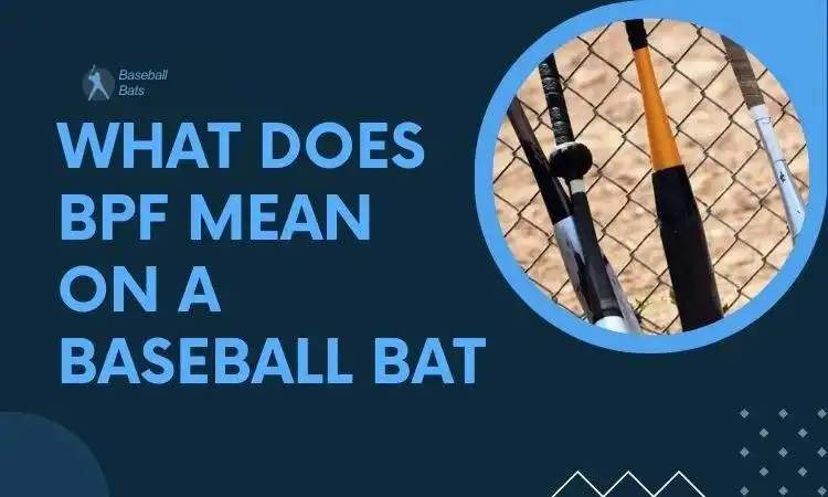What Does BPF Mean On A Baseball Bat
