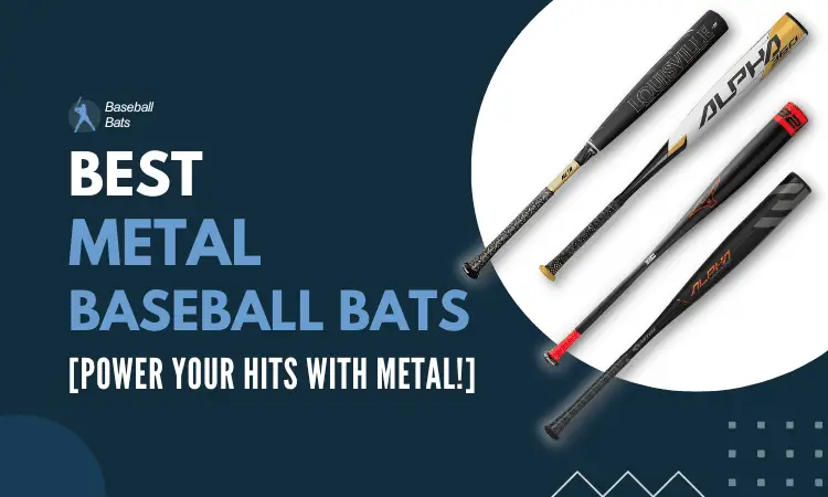 The best Metal Baseball Bats