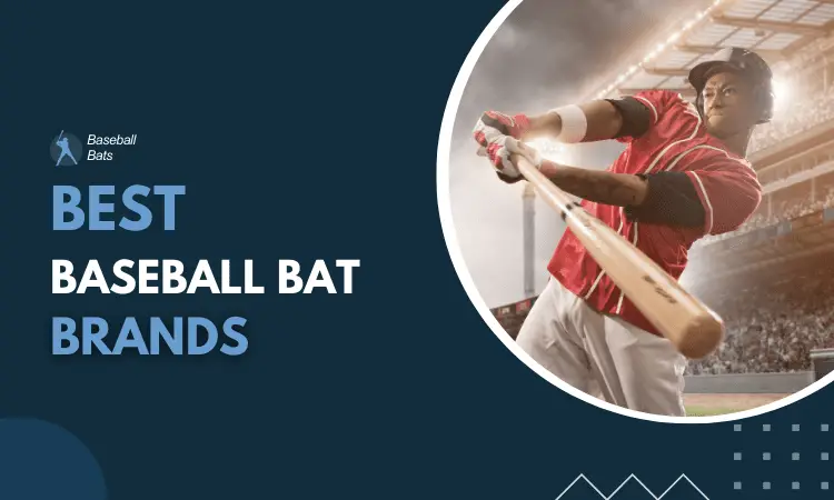 Best Baseball Bat Brands In The Game