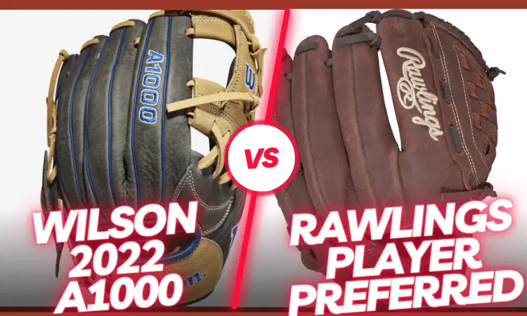 WILSON 2022 A1000 Baseball Glove vs Rawlings Player Preferred Baseball Glove (Best on a Budget)